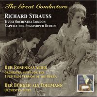 Richard Strauss - Richard Strauss: Der Rosenkavalier & Der Bürger als Edelmann (The Great Conductors)