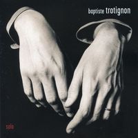 Baptiste Trotignon - Baptiste Trotignon Solo