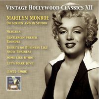 Marilyn Monroe - Vintage Hollywood Classics, Vol. 12: Marilyn Monroe on Screen and in Studio (Recorded 1953-1960)
