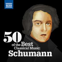 Various Artists - 50 of the Best Classical Music: Schumann