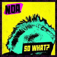 N.O.A. - So What? (Explicit)