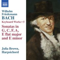 Julia Brown - W.F. Bach: Keyboard Works, Vol. 5