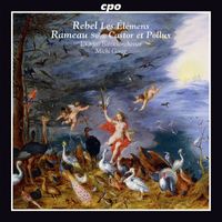 L'Orfeo Barockorchester and Michi Gaigg - Rebel: Les élémens - Rameau: Castor et Pollux Suite