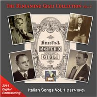 Beniamino Gigli - The Beniamino Gigli Collection, Vol. 2: Italian Songs, Vol. 1 [Remastered 2014]