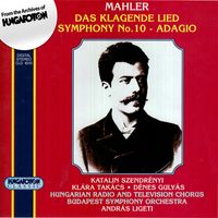 Budapest Symphony Orchestra - Mahler: Das Klagende Lied / Symphony No. 10