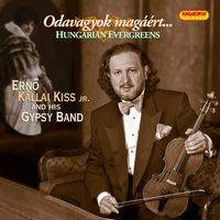 Erno Kallai Kiss, Jr. Gypsy Band - Erno Kallai Kiss, Jr. Gypsy Band: Hungarian Evergreens