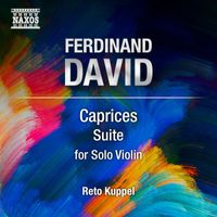 Reto Kuppel - Ferdinand David: Violin Suite, Op. 43