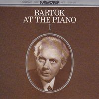 Béla Bartók - Bartok: Bartok at the Piano