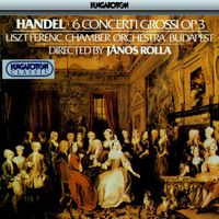 János Rolla - Handel: 6 Concerti Grossi, Op. 3