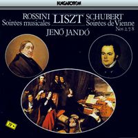 Jeno Jando - Liszt: Rossini - Soirees Musicales / Schubert - Soirees De Vienne, Nos. 2, 7 and 8