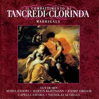Nicholas McGegan - Monteverdi: Il Combattimento Di Tancredi E Clorinda / Madrigals