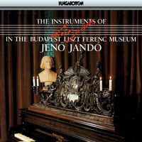 Jeno Jando - Liszt: Instruments of Liszt in the Budapest Liszt Ferenc Museum