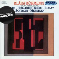 Klara Kormendi - Boulez: Piano Sonatas Nos. 1 and 3 / Messiaen: Canteyodjaya / Berio: Rounds