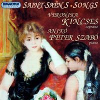 Veronika Kincses - Saint-Saens: Songs