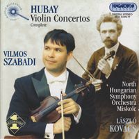 Vilmos Szabadi - Hubay: Violin Concertos (Complete)