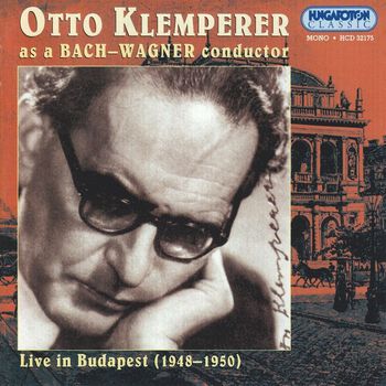 Otto Klemperer - Klemperer, Otto: Otto Klemperer As A Bach and Wagner Conductor (1948-1950)