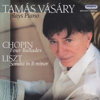 Tamás Vásáry - Chopin: 4 Ballades / Liszt: Piano Sonata in B Minor