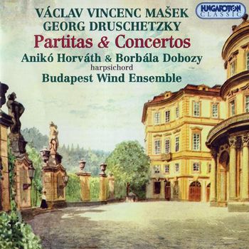 Borbala Dobozy, Aniko Horvath and Budapest Wind Ensemble - Masek: Partitas / Concertino for Four Hands / Druschetzky: Keyboard Concerto
