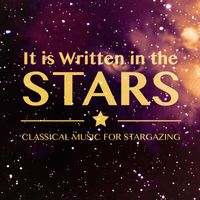 Various Artists - It Is Written in the Stars: Classical Music for Stargazing