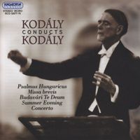 Zoltán Kodály - Kodaly Conducts Kodaly