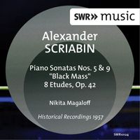 Nikita Magaloff - Scriabin: Piano Sonatas Nos. 5 & 9, "Black Mass" & 8 Etudes, Op. 42