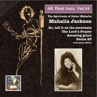 Mahalia Jackson - All That Jazz, Vol. 14: The Spirituals of Sister Mahalia