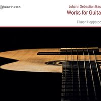 Tilman Hoppstock - J.S. Bach: Works for Guitar
