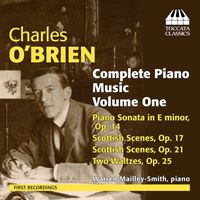 Warren Mailley-Smith - O'Brien: Complete Piano Music, Vol. 1