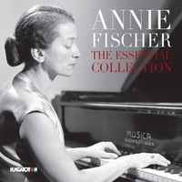 Annie Fischer - The Essential Collection