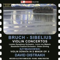 David Oistrakh - Bruch & Sibelius: Violin Concertos - Szymanowski: Violin Sonata