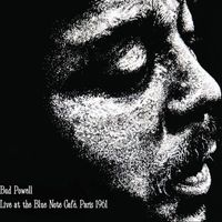 Bud Powell - Bud Powell Live at the Blue Note Café, Paris 1961