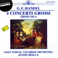 János Rolla - Handel: 4 Concerti Grossi from Op. 6