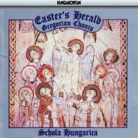 Schola Hungarica - Easter's Herald - Gregorian Chants