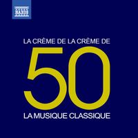 Various Artists - La crème de la crème: La musique classique