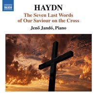 Jeno Jando - Haydn: The Seven Last Words of Our Saviour (Version for Keyboard)