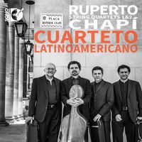 Cuarteto Latinoamericano - Chapí: String Quartets Nos. 1 & 2