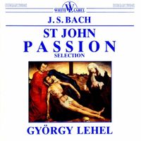 György Lehel - Bach: St. John Passion (Selection)