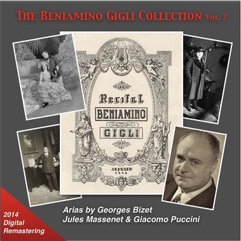 Beniamino Gigli - The Beniamino Gigli Collection, Vol. 7: Bizet, Massenet & Puccini (2014 Digital Remaster)