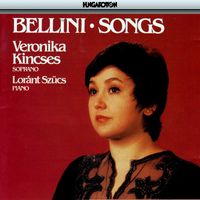 Veronika Kincses - V. Bellini: Songs