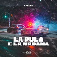 Apache - La Pula e La Madama (Explicit)