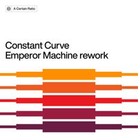 A Certain Ratio - Constant Curve (The Emperor Machine Rework)