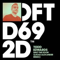Todd Edwards - Shut The Door (Lucas Alexander Remix)