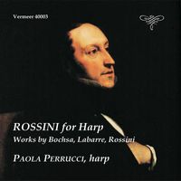 Paola Perrucci - Rossini for Harp: Works by Bochsa, Labarre, Rossini