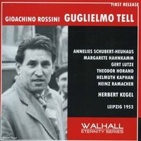 Herbert Kegel - Rossini: Guillaume Tell [Sung in German] [Recorded 1953]