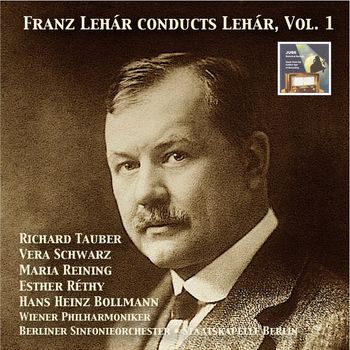 Franz Lehár - Masterpieces of Operetta: Franz Lehár Conducts Lehár, Vol. 1 (Remastered 2015)