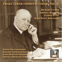 Franz Lehár - Masterpieces of Operetta: Franz Lehár Conducts Lehár, Vol. 2 (2015 Digital Remaster)