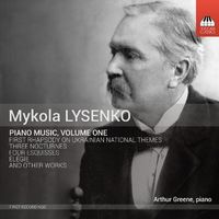 Arthur Greene - Mykola Lysenko: Piano Music, Vol. 1
