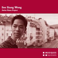 See Siang Wong - Swiss Piano Project