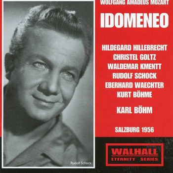Karl Böhm - Mozart: Idomeneo, re di Creta, K. 366 (Recorded 1956)