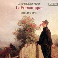 Raphaella Smits - Mertz: Le Romantique